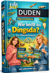 Duden Allgemeinbildun Wie Heibt Das Dingsda Ein Bildworterbuch